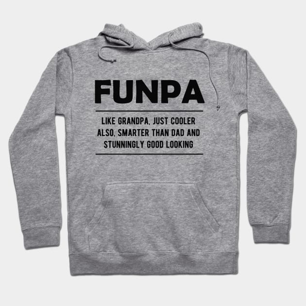 Funpa - like grandpa, just cooler, also smarter than dad Hoodie by KC Happy Shop